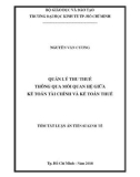 Tóm tắt Luận án Tiến sĩ Kinh tế: Quản lý thu thuế thông qua mối quan hệ giữa kế toán tài chính & kế toán thuế