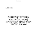 Luận văn: Nghiên cứu triển khai công nghệ Gpon trên mạng viễn thông Hà Nội