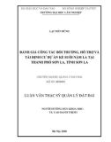 Luận văn Thạc sĩ Quản lý đất đai: Đánh giá công tác bồi thường, hỗ trợ và tái định cư dự án kè suối Nặm La tại thành phố Sơn La, tỉnh Sơn La