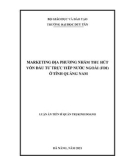 Luận án Tiến sĩ Quản trị Kinh doanh: Marketing địa phương nhằm thu hút vốn đầu tư trực tiếp nước ngoài (FDI) ở tỉnh Quảng Nam
