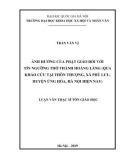 Luận văn Thạc sĩ Tôn giáo học: Ảnh hưởng của Phật giáo đối với tín ngưỡng thờ Thành Hoàng Làng (qua khảo cứu tại thôn Thượng, xã Phù Lưu, huyện Ứng Hòa, Hà Nội hiện nay)