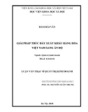 Luận văn Thạc sĩ Quản trị kinh doanh: Giải pháp thúc đẩy xuất khẩu hàng hoá Việt Nam sang Ấn Độ