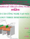 BÀI BÁO CÁO CÔNG NGHỆ TẠO MẪU NHANH TECHNOLOGY THREE DIMEMSIONAL PRINTING