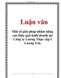 Luận văn đề tài : Một số giải pháp nhằm nâng cao hiệu quả kinh doanh tại Công ty Lương Thực cấp I Lương Yên