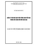 Luận án Tiến sĩ Khoa học giáo dục: Quản lý đội ngũ giáo viên tiếng Anh tiểu học trong bối cảnh đổi mới giáo dục hiện nay