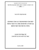 Luận văn Thạc sĩ ngành Ngôn ngữ học: Những lỗi phát âm các thành phần âm tiết tiếng Việt