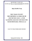 Luận văn Thạc sĩ Khoa học giáo dục: Thực trạng tổ chức trò chơi đóng vai theo chủ đề cho trẻ mẫu giáo 5 – 6 tuổi tại Trường mầm non Tuổi Thần Tiên, thành phố Pleiku, tỉnh Gia Lai