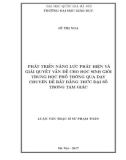 Luận văn Thạc sĩ Sư phạm Toán: Phát triển năng lực phát hiện và giải quyết vấn đề cho học sinh giỏi trung học phổ thông qua dạy chuyên đề Bất đẳng thức đại số trong tam giác