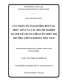 Luận văn Thạc sĩ Kinh tế: Các nhân tố ảnh hưởng đến cấu trúc vốn của các doanh nghiệp ngành xây dựng niêm yết trên thị trường chứng khoán Việt Nam