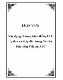 LUẬN VĂN: Xây dựng chương trình thống kê kí tự đơn và kí tự đôi trong file văn bản tiếng Việt mã ABC