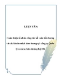 LUẬN VĂN: Hoàn thiện tổ chức công tác kế toán tiền lương và các khoản trích theo lương tại công ty Quản lý và sửa chữa đường bộ 234