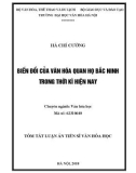 Tóm tắt Luận văn tiến sĩ Văn hóa học: Biến đổi của Văn hoá Quan họ Bắc Ninh trong thời kì hiện nay