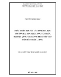 Luận văn Thạc sĩ Quản lý giáo dục: Phát triển đội ngũ cán bộ khoa học Trường Đại học Khoa học tự nhiên, Đại học Quốc gia Hà Nội theo tiếp cận đảm bảo chất lượng