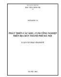 Luận văn Thạc sĩ Kinh tế Chính trị: Phát triển các khu, cụm công nghiệp trên địa bàn thành phố Hà Nội