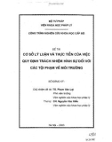 Cơ sở lý luận và thực tiễn của việc quy định trách nhiệm hình sự đối với các tội phạm về môi trường