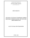 Luận văn Thạc sĩ Sư phạm Toán: Xây dựng và sử dụng câu hỏi trắc nghiệm khách quan trong dạy học chủ đề tọa độ trong không gian