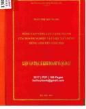 Luận văn Thạc sĩ Kinh doanh và quản lý: Nâng cao năng lực cạnh tranh của doanh nghiệp vật liệu xây dựng Hùng Anh đến năm 2020
