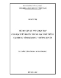 Luận án Tiến sĩ Khoa học giáo dục: Rèn luyện kỹ năng học tập cho học viên bổ túc trung học phổ thông tại trung tâm giáo dục thường xuyên