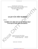 LUẬN VĂN TỐT NGHIỆP ĐỀ TÀI: NGHIÊN CỨU MỘT SỐ VẤN ĐỀ VỀ BẢO MẬT ỨNG DỤNG WEB TRÊN INTERNET