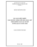 Luận án Tiến sĩ Toán học: Bài toán điều khiển cho phương trình tiến hóa phân thứ trên không gian các số mờ tương quan tuyến tính