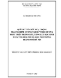 Tóm tắt Luận án Tiến sĩ Khoa học giáo dục: Quản lý tổ chức hoạt động trải nghiệm, hướng nghiệp theo hướng phát triển phẩm chất, năng lực học sinh ở các trường trung học phổ thông thành phố Hà Nội