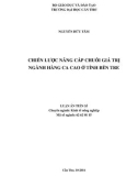 Luận án Tiến sĩ: Chiến lược nâng cấp chuỗi giá trị ngành hàng ca cao ở tỉnh Bến Tre