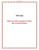 Tiểu luận: Quản trị chuỗi cung ứng tại ty Pizza Hut và General Motor