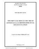 Luận văn Thạc sĩ Hoá học Hữu cơ: Tổng hợp và xác định cấu trúc một số quinolino[4,5-b,c] [1,5]benzoxazepin từ các dẫn xuất của Anilin