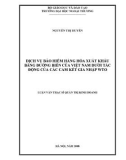 Luận văn thạc sĩ kinh tế: Dịch vụ bảo hiểm hàng hóa xuất nhập khẩu bằng đường biển của Việt Nam dưới tác động của các cam kết gia nhập WTO