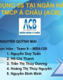 Thuyết trình: Áp dụng 5S tại ngân hàng TMCP Á Châu (ACB)