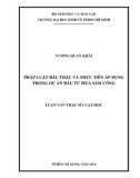 Luận văn Thạc sĩ Luật học: Pháp luật đấu thầu và thực tiễn áp dụng trong dự án đầu tư mua sắm công