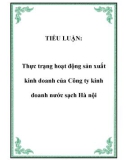 TIỂU LUẬN: Thực trạng hoạt động sản xuất kinh doanh của Công ty kinh doanh nước sạch Hà nội