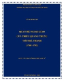 Luận văn Thạc sĩ Khoa học lịch sử: Quan hệ ngoại giao của triều Quang Trung với nhà Thanh (1788 - 1792)