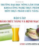 Bài thuyết trình môn Thực phẩm chức năng: Thực phẩm chức năng và bệnh mạch vành