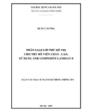 Luận văn Thạc sĩ Công nghệ thông tin: Phân loại lớp phủ đô thị cho thủ đô Viêng Chăn - Lào, sử dụng ảnh Composite Landsat 8