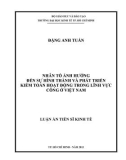 Luận án Tiến sĩ Kinh tế: Nhân tố ảnh hưởng đến sự hình thành và phát triển kiểm toán hoạt động trong lĩnh vực công ở Việt Nam