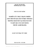 Luận văn thạc sỹ y khoa: Nghiên cứu thực trạng nhiễm giun truyền qua đất ở học sinh hai trường mầm non tại Thái Nguyên và kết quả tẩy giun bằng thuốc ALBENDAZOL