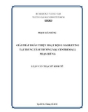 Luận văn Thạc sĩ Kinh tế: Một số giải pháp nhằm hoàn thiện hoạt động Marketing tại Trung tâm thương mại Centremall Phạm Hùng