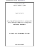 Luận văn Thạc sĩ Khoa học giáo dục: Rèn luyện kĩ năng giải toán về khoảng cách trong hình học không gian cho học sinh THPT