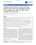 Báo cáo khoa học: SemiCytokines levels, Severity of acute mucositis and the need of PEG tube installation during chemo-radiation for head and neck cancer a prospective pilot study