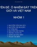 CHUYÊN ĐỀ: Ô NHIỄM ĐẤT TRÊN THẾ GIỚI VÀ VIỆT NAM