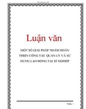 Luận văn: MỘT SỐ GIẢI PHÁP NHẰM HOÀN THIỆN CÔNG TÁC QUẢN LÝ VÀ SỬ DỤNG LAO ĐỘNG TẠI XÍ NGHIỆP