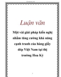 Luận văn: Một vài giải pháp kiến nghị nhằm tăng cường khả năng cạnh tranh của hàng giầy dép Việt Nam tại thị trường Hoa Kỳ