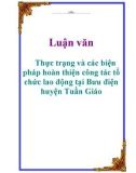 Luận văn: Thực trạng và các biện pháp hoàn thiện công tác tổ chức lao động tại Bưu điện huyện Tuần Giáo