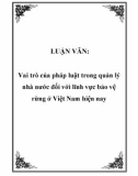 Luận văn: Vai trò của pháp luật trong quản lý nhà nước đối với lĩnh vực bảo vệ rừng ở Việt Nam hiện nay