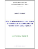 Luận văn Thạc sĩ Kinh tế: Phân tích ảnh hưởng của các nhân tố kinh tế vĩ mô đến thị trường chứng khoán Việt Nam