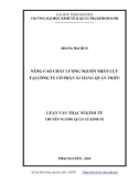 Luận văn Thạc sĩ Kinh tế: Nâng cao chất lượng nguồn nhân lực tại Công ty cổ phần xi măng Quán Triều