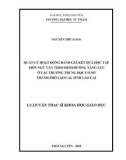 Luận văn Thạc sĩ Khoa học giáo dục: Quản lý hoạt động đánh giá kết quả học tập môn Ngữ văn theo định hướng năng lực ở các trường trung học cơ sở thành phố Lào Cai, tỉnh Lào Cai