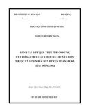 Luận văn thạc sĩ Quản lý công: Đánh giá kết quả thực thi công vụ của công chức các cơ quan chuyên môn thuộc UBND huyện Trảng Bom, tỉnh Đồng Nai