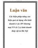 Luận văn: Các biện pháp nâng cao hiệu quả sử dụng vốn kinh doanh ở các DN thương mại NN & C.ty kinh doanh thép vật tư Hà Nội